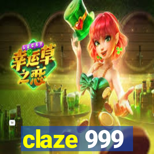 claze 999